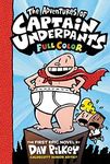 The Adventures of Captain Underpants (Captain Underpants #1 Color Edition)