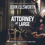 Attorney at Large: A Legal Thriller: Thaddeus Murfee Legal Thriller Series, Book 3