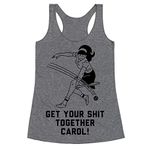 LookHUMAN Get Your Shit Together Carol Medium Heathered Gray Women's Racerback Tank