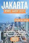 Jakarta travel guide 2023: Everythi