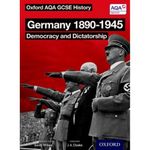 Germany 1890-1945: Democracy and Dictatorship (Oxford AQA History for GCSE)