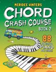 Meridee Winters Chord Crash Course Book 2: A Teach Yourself Piano Book for Older Beginners and Adults