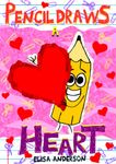 Pencil Draws A Heart – A Fun-Filled Early Reader Story Book for Preschool, Toddlers, Kindergarten and 1st Graders: An Interactive, Easy to Read Tale for Kids (The Drawing Pencil 19)