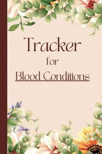 Blood Condition Tracker: Vasculitis, Hemolytic Anemia, Chronic Lymphocytic Leukemia, Thrombocytopenia, Non-Hodgkin Lymphoma, Antiphospholipid Syndrome and more