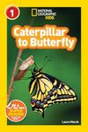 National Geographic Readers Caterpillar to Butterfly