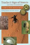 Tracks & Sign of Insects and Other Invertebrates: A Guide to North American Species