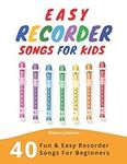 Easy Recorder Songs For Kids: 40 Fu