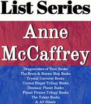 ANNE MCCAFFREY: SERIES READING ORDER: DRAGONRIDERS OF PERN BOOKS, THE BRAIN & BRAWN SHIP BOOKS, CRYSTAL UNIVERSE BOOKS, DINOSAUR PLANETS BOOKS, PLANET PIRATES TRILOGY BY ANNE MCCAFFREY