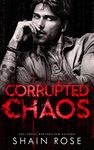 Corrupted Chaos: An Enemies to Lovers Forced Proximity Romance (Tarnished Empire)