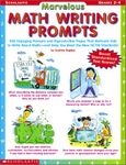 Marvelous Math Writing Prompts: 300 Engaging Prompts and Reproducible Pages That Motivate Kids to Write About Math--And Help You Meet the New Nctm Standards