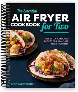The Essential Air Fryer Cookbook for Two: Perfectly Portioned Recipes for Healthier Fried Favorites