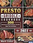 Presto Griddle Cookbook 2021: 300 D