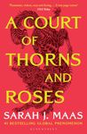 A Court of Thorns and Roses: Enter the EPIC fantasy worlds of Sarah J Maas with the breath-taking first book in the GLOBALLY BESTSELLING ACOTAR series