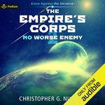 No Worse Enemy: The Empire's Corps, Book 2