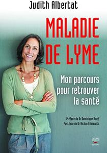Maladie de Lyme : mon parcours pour retrouver la santé