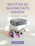 Recettes De Savons Faits Maison:: Savon Naturel Artisanal