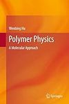 Polymer Physics: A Molecular Approa