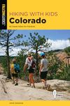 Hiking with Kids Colorado: 52 Great Hikes for Families