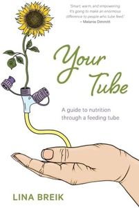 Your Tube: A guide to nutrition through a feeding tube