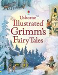 Illustrated Grimm's Fairy Tales (Usborne Illustrated Story Collections)