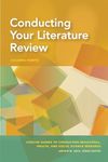 Conducting Your Literature Review (Concise Guides to Conducting Behavioral, Health, and Social Science Research Series)