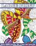 Large Print Color By Number Butterflies, Birds, and Flowers Adult Coloring Book: Volume 81 (Beautiful Adult Coloring Books)