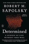 Determined: A Science of Life without Free Will