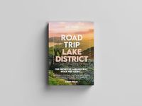 Road Trip Lake District Guide Book - The Definitive Lake District Road Trip Guide by Robbie Roams