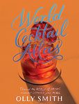 World Cocktail Atlas: Travel the World of Drinks Without Leaving Home - Over 230 Cocktail Recipes