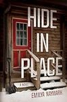 Hide in Place: A Novel