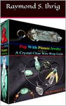 Pop With Pizzazz Jewelry: A Crystal Clear Wire Wrap Guide