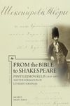 From the Bible to Shakespeare: Pantelejmon Kuliš (1819–1897) and the Formation of Literary Ukrainian