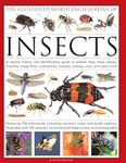 The Illustrated World Encyclopedia of Insects: A Natural History and Identification Guide to Beetles, Flies, Bees, wasps, Springtails, Mayflies, Stoneflies, Dragonflies, Damselflies, Cockroaches, Mantes, Earwigs, Stick and Leaf Insects, Bristletails, Dipteran, Crickets, Bugs, Grasshoppers, Fleas, Spid