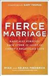 Fierce Marriage: Radically Pursuing