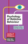 Psychology of Addictive Behaviour: 7 (Macmillan Insights in Psychology series)