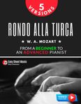 Rondo Alla Turca I Mozart I 5 Versions I From a Beginner to an Advanced Pianist: Turkish March How to Play Piano Popular Classical Sheet Music Book FULL I Easy Intermediate Song for Kids Students Adults Teachers I Video TUTORIAL