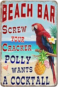 Beach Bar Tin Sign Screw The Cracker Polly Wants a Cocktail Pool Deck Pub Man Cave Wall Decor Sign 12x8 Inches