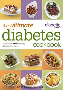 The Ultimate Diabetes Cookbook: More Than 400 Healthy, Delicious Recipes