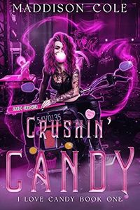 Crushin’ Candy: RH Dark Humor Romance (I Love Candy Book 1)