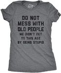 Womens Do Not Mess With Old People Tshirt Funny Over The Hill Senior Citizen Birthday Tee (Dark Heather Grey) - M