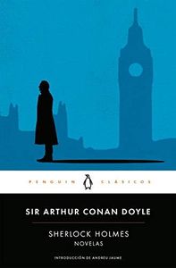 Sherlock Holmes. Novelas / Sherlock Holmes. Novels (Penguin Clasicos / Penguin Classics) (Spanish Edition)