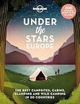 Lonely Planet Under the Stars - Europe: The Best Campsites, Cabins, Glamping and Wild Camping in 22 Countries