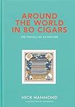 Around the World in 80 Cigars: The 