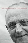 The Spiritual Vision of Frank Buchm