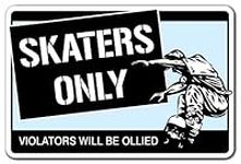 Skaters ONLY Aluminum Sign Skateboa