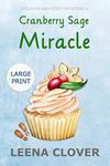 Cranberry Sage Miracle LARGE PRINT: A Cozy Christmas Murder Mystery