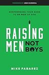 Raising Men, Not Boys: Shepherding 