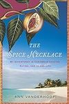 The Spice Necklace: My Adventures i