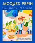 Jacques Pépin Cooking My Way: Recip