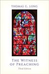 The Witness of Preaching, Third Edition